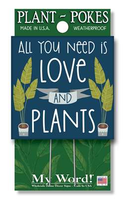My Word! Plant Pokes - All You Need Is Love And Plants