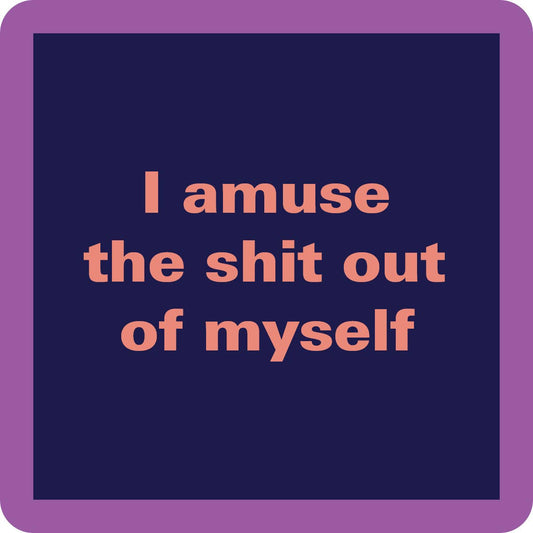 Drinks on Me coasters - I amuse the shit out of myself coaster