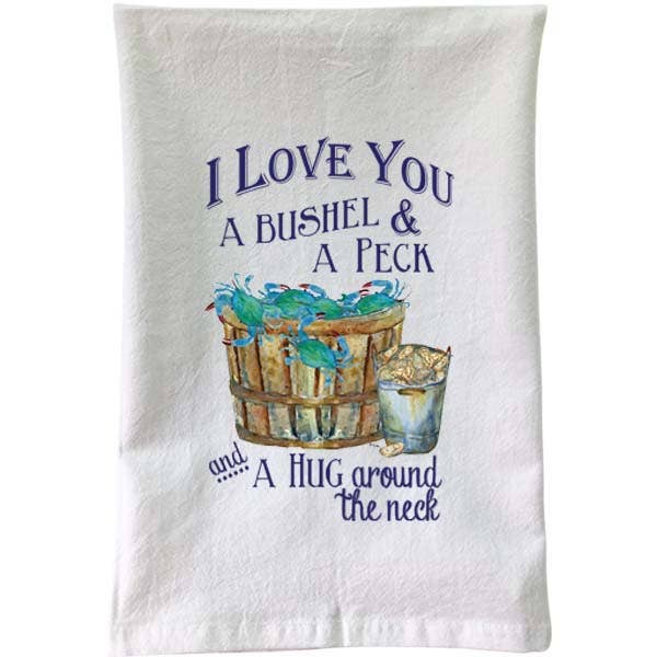 Love You A Bushel & Peck Flour Sack Towel