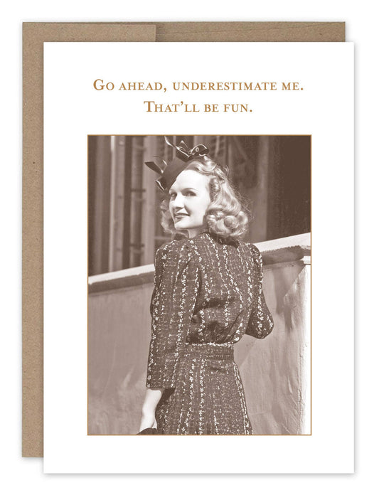 Shannon Martin Design - Underestimate Me Card