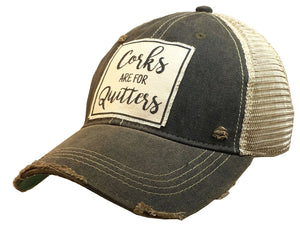 Vintage Life - Corks are for Quitters black Distressed Hat