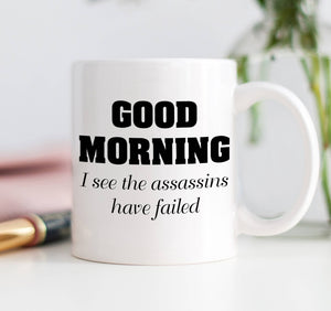 Digibuddha - Good Morning I See The Assassins Have Failed Mug