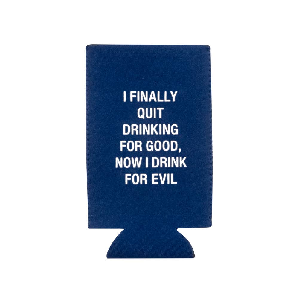 About Face Designs - Drink for Evil Koozie Slim
