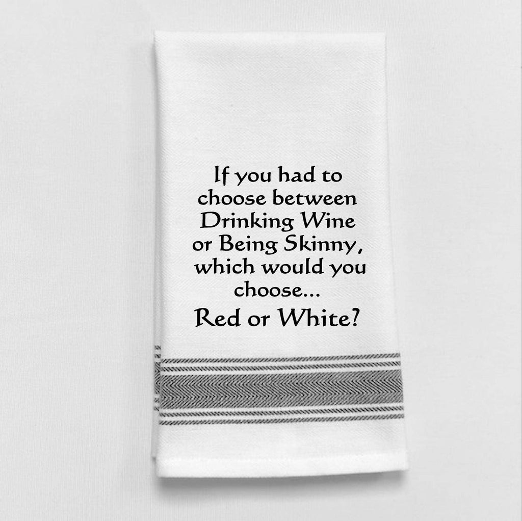 Wild Hare Designs - BB-I-353 If you had to choose between drinking wine...: White - Black Lined Trim