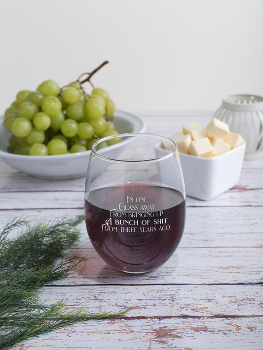 Calm Down Caren - One Glass Away from Bringing Up Shit - Stemless Wine Glass
