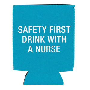 ABOUT FACE DESIGNS, INC. - Safety First Drink With A Nurse Koozie